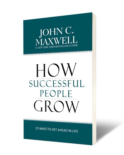 How Successful People Grow by John C. Maxwell